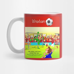 My granny could have scored that one, Wrexham supporters. Mug